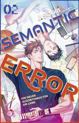 Dickmann, Alexandra Semantic Error 02: Ein neuer Algorithmus für die Liebe | Band 2 der Buchvorlage zum erfolgreichen Gay Romance K-Drama (Systemfehler Liebe, Band 2)