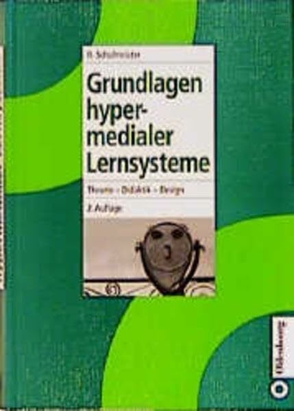 Schulmeister, Rolf Grundlagen hypermedialer Lernsysteme: Theorie - Didaktik - Design