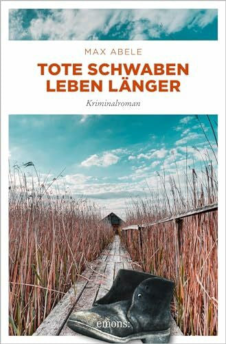Abele, Max Tote Schwaben leben länger: Kriminalroman
