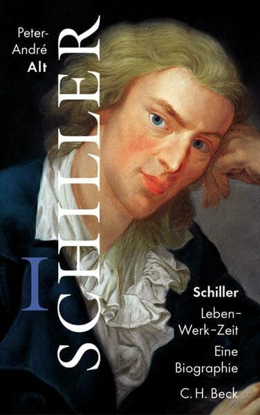 Alt, Peter-André Schiller / Leben - Werk - Zeit. Eine Biographie: Gesamtwerk: in 2 Bänden
