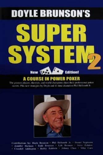 Brunson, Doyle Super System 2: Winning strategies for limit hold'em cash games and tournament tactics