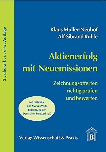 Rühle, Alf-Sibrand Aktienerfolg mit Neuemissionen.: Zeichnungsofferten richtig prüfen und bewerten.