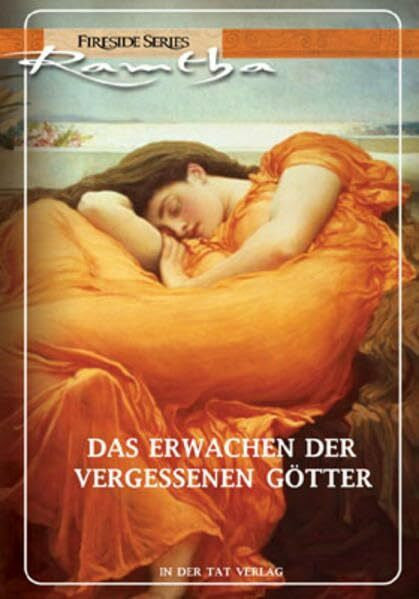 Rinderle-Tessa, Angelika Das Erwachen der vergessenen Götter: Die Wahrheit über sexuelle Anziehung, geheime Fantasien und die Magie der wahren Liebe