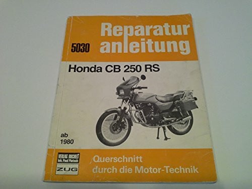 Honda CB 250 RS ab 1980: Reprint der 5. Auflage 1983 (Reparaturanleitung)