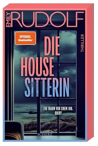 Rudolf, Emily Die Housesitterin – Ein Traum von einem Job. Oder?: Thriller | Der neue aufregende Pageturner der Bestsellerautorin