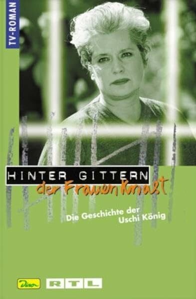 Menn, Adele Hinter Gittern, der Frauenknast, Bd.19, Die Geschichte der Uschi König