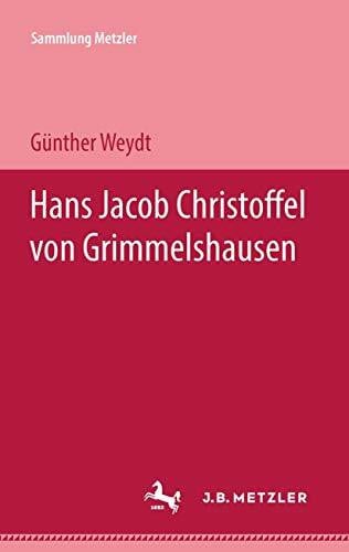Weydt, Günther Hans Jacob Christoffel von Grimmelshausen (Sammlung Metzler)