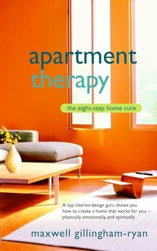 Ryan, Maxwell Apartment Therapy: The Eight-Step Home Cure