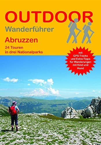Barelds, Wolfgang Abruzzen 24 Touren in drei Nationalparks: Tagestouren, Rundwanderwege und leichte Wanderungen. Alle Wanderwege mit GPS-Tracks. (Outdoor Wanderführer Regional, Band 335)