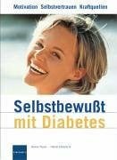 Ellebracht, Heiner Selbstbewußt mit Diabetes: Motivation, Selbstvertrauen, Kraftquellen