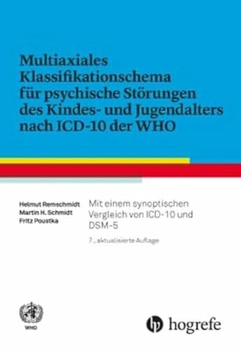 Schmidt, Martin H. Multiaxiales Klassifikationsschema für psychische Störungen des Kindes– und Jugendalters nach ICD–10: Mit einem synoptischen Vergleich von ICD–10 und DSM–V