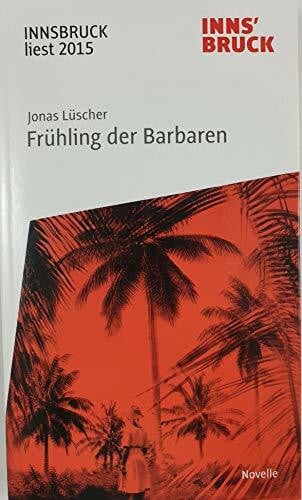 Lüscher, Jonas Frühling der Barbaren: Novelle