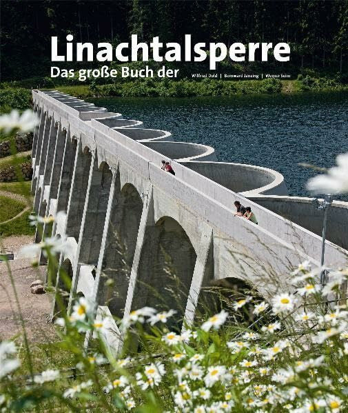 Seim, Werner Linachtalsperre: Das große Buch der...: Erbaut 1921-1925 - reaktiviert 2005-2007