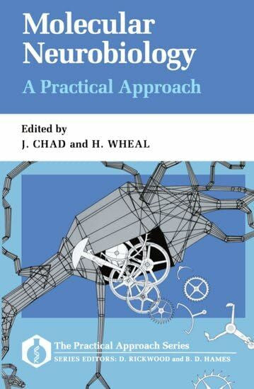 Wheal, Howard Molecular Neurobiology: A Practical Approach (The Practical Approach Series)