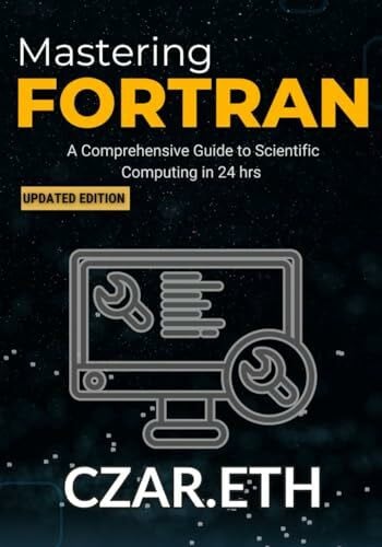 Czar.eth Mastering Fortran: A Comprehensive Guide to Scientific Computing