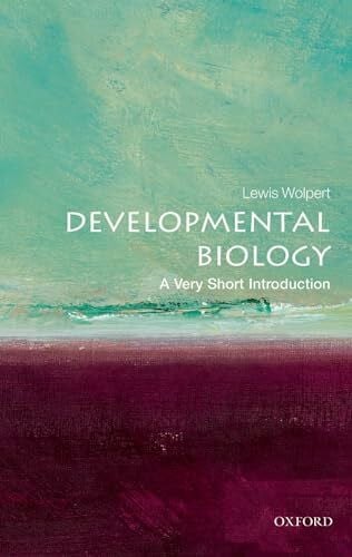 Wolpert, Lewis Developmental Biology: A Very Short Introduction (Very Short Introductions)