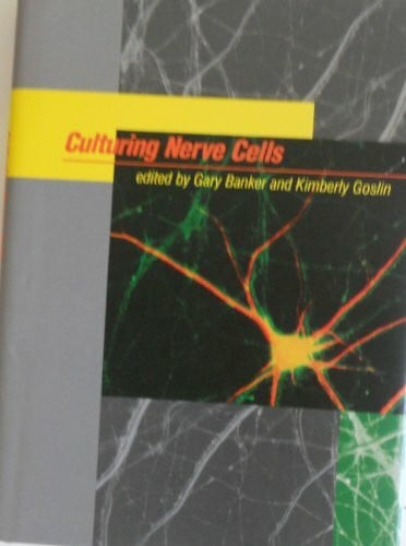 Goslin, Kimberly Culturing Nerve Cells (BRADFORD BOOKS)