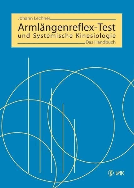 Krieger, Rolf Armlängenreflex-Test und Systemische Kinesiologie: Das Handbuch