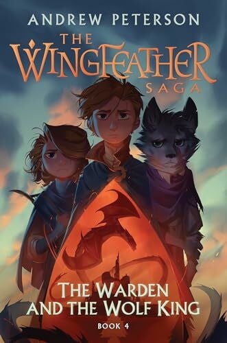 Sutphin, Joe The Warden and the Wolf King: The Wingfeather Saga Book 4