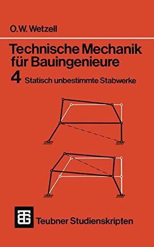 Wetzell, Otto Technische Mechanik fur Bauingenieure (German Edition): Statisch unbestimmte Stabwerke (Teubner Studienskripten Bauwesen)
