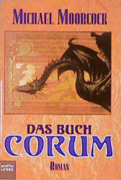 Moorcock, Michael Das Buch Corum, Bd. 1-6 in 1 Band: Die Chronik um Prinz Corum, Das Buch Corum, Bd. 1- (Fantasy. Bastei Lübbe Taschenbücher)