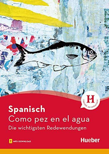 Bonachera Álvarez, Trinidad Spanisch – Como pez en el agua: Die wichtigsten Redewendungen / Buch mit Audios online