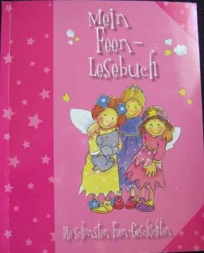 Rory Tyger und Caroline Jayne Church Mein Feen-Lesebuch Die schönsten Feen-Geschichten