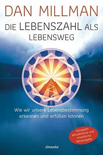 Millman, Dan Die Lebenszahl als Lebensweg (aktualisierte, erweiterte Neuausgabe): Wie wir unsere Lebensbestimmung erkennen und erfüllen können