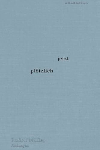 Müller, Rudolf jetzt plötzlich