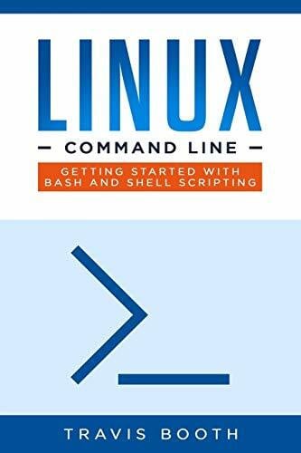 Booth, Travis Linux Command Line: Getting Started with Bash and Shell Scripting