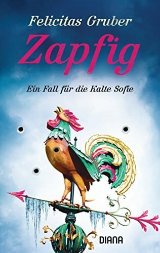 Gruber, Felicitas Zapfig: Ein Fall für die Kalte Sofie (Krimiserie Die Kalte Sofie, Band 4)