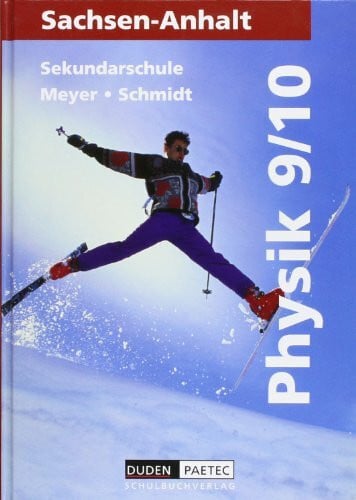 Schmidt, Dr. Reiner Duden Physik - Sekundarschule Sachsen-Anhalt: Physik, Ausgabe Sachsen-Anhalt, Lehrbuch für die Klasse 9/10, Sekundarschule, Neuausgabe