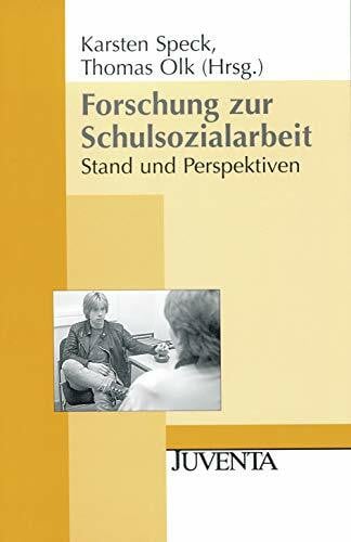 Olk, Thomas Forschung zur Schulsozialarbeit: Stand und Perspektiven (Juventa Paperback)