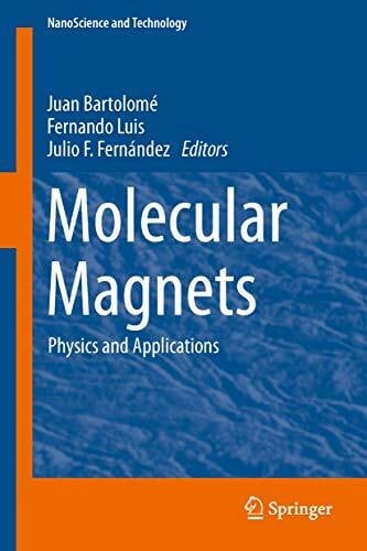 Fernández, Julio F. Molecular Magnets: Physics and Applications (NanoScience and Technology)
