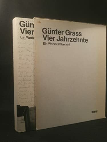 Grass, Günter Vier Jahrzehnte: Ein Werkstattbericht