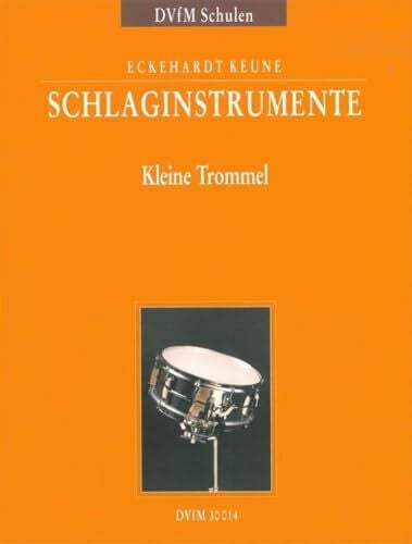 Eckehardt Keune Schlaginstrumente Teil 1: Kleine Trommel (DV 30014): Ein Schulwerk - Teil 1: Kleine Trommel