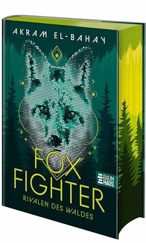 El-Bahay, Akram Foxfighter - Rivalen des Waldes: Fortsetzung der abenteuerlichen Tierfantasy für Kinder ab 10 Jahren. Band 2