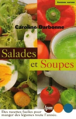 Darbonne, Caroline Salades et soupes