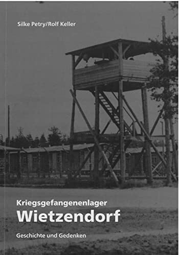Keller, Rolf Kriegsgefangenenlager Wietzendorf: Geschichte und Gedenken
