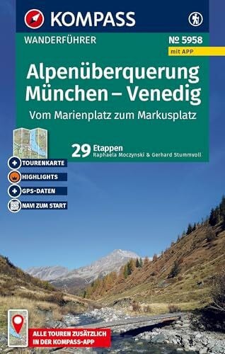 Stummvoll, Gerhard KOMPASS Wanderführer Alpenüberquerung München, Venedig, Vom Marienplatz zum Markusplatz, 29 Etappen mit Extra-Tourenkarte: mit Touren und GPS-Daten in der KOMPASS-App