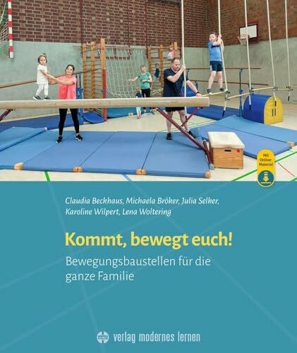 Woltering, Lena 'Kommt, bewegt euch': Bewegungsbaustellen für die ganze Familie