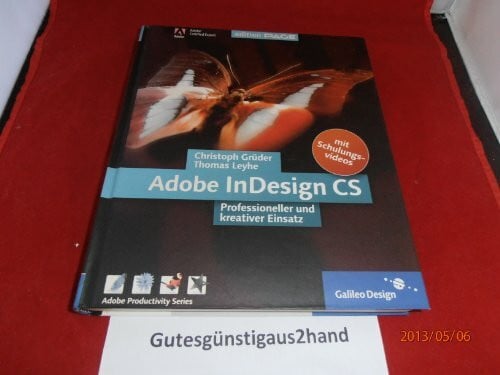 Leyhe, Thomas Adobe InDesign CS: Komplett in Farbe: Professioneller und kreativer Einsatz (Galileo Design)