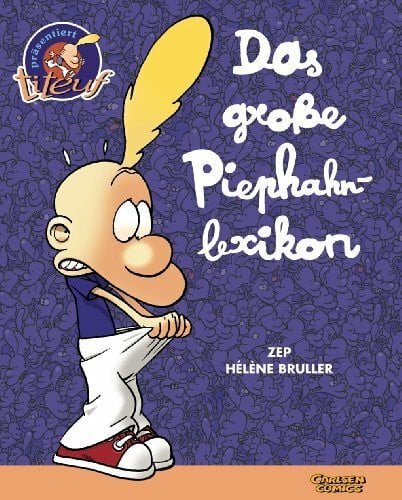 Zep Titeuf: Das große Piephahn-Lexikon