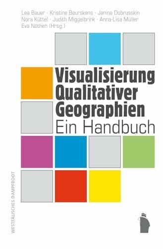 Nöthen, Eva Visualisierung Qualitativer Geographien: Ein Handbuch