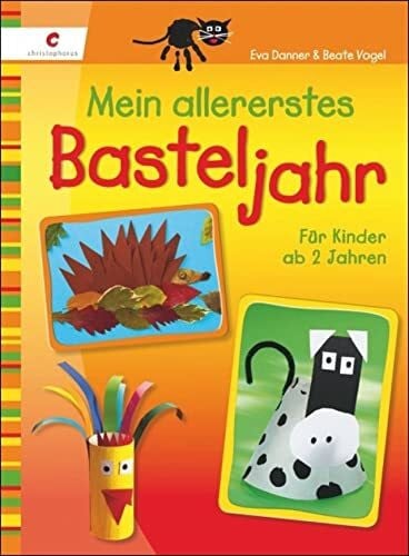 Vogel, Beate Mein allererstes Basteljahr: Für Kinder ab 2 Jahren