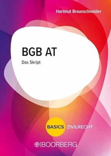 Braunschneider, Hartmut BGB AT: Das Skript (Boorberg Basics)