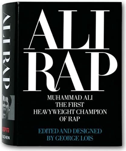 Lois, George ali rap: Muhammad Ali the First Heavyweight Champion of Rap (Klotz S.)