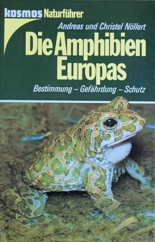 Nöllert, Christel Die Amphibien Europas: Bestimmung - Gefährdung - Schutz