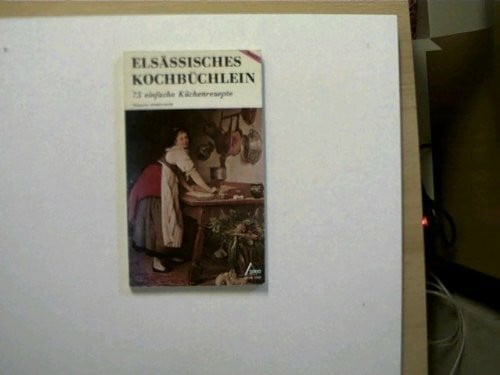 Doerflinger, Marguerite Elsässisches Kochbüchlein. Band 1: 75 einfache Küchenrezepte
