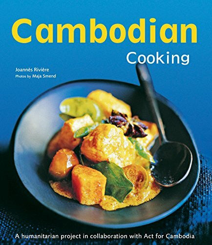 Lallemand, David Cambodian Cooking: A Humanitarian Project in Collaboration with ACT for Cambodia [cambodian Cookbook, 60 Recipes]